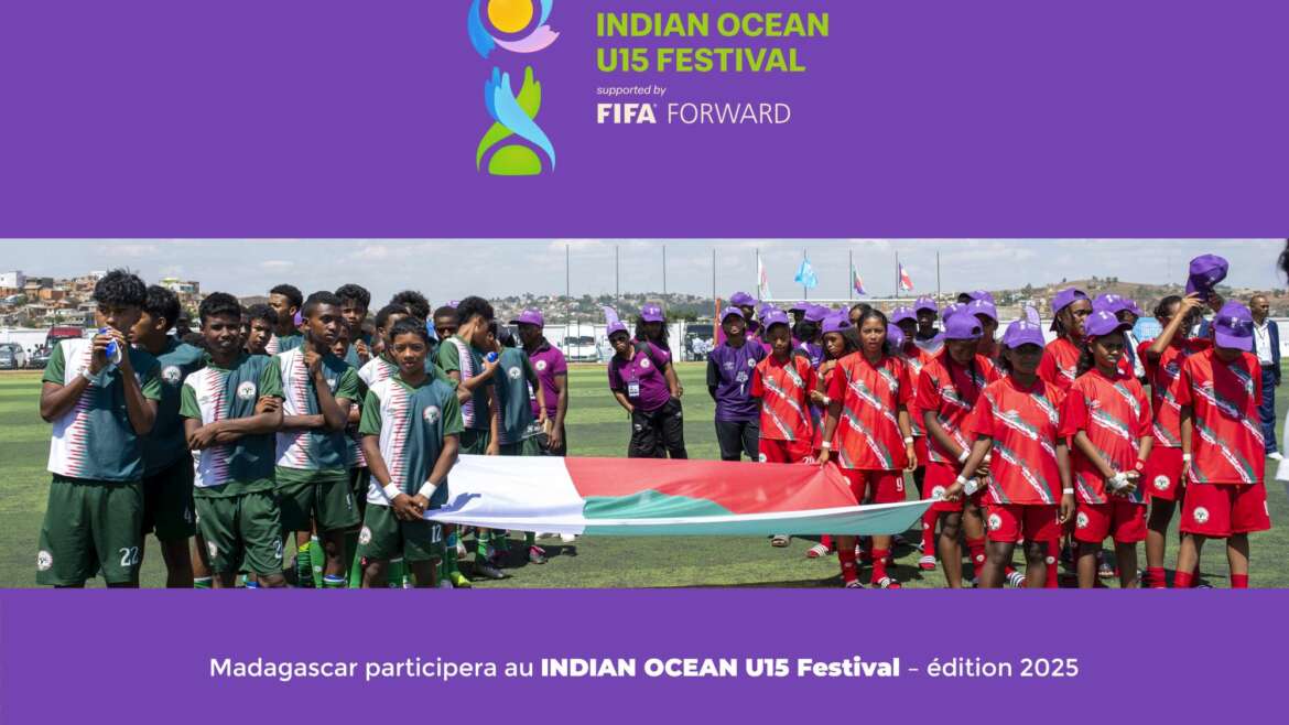 Madagascar participera au INDIAN OCEAN U15 Festival – édition 2025